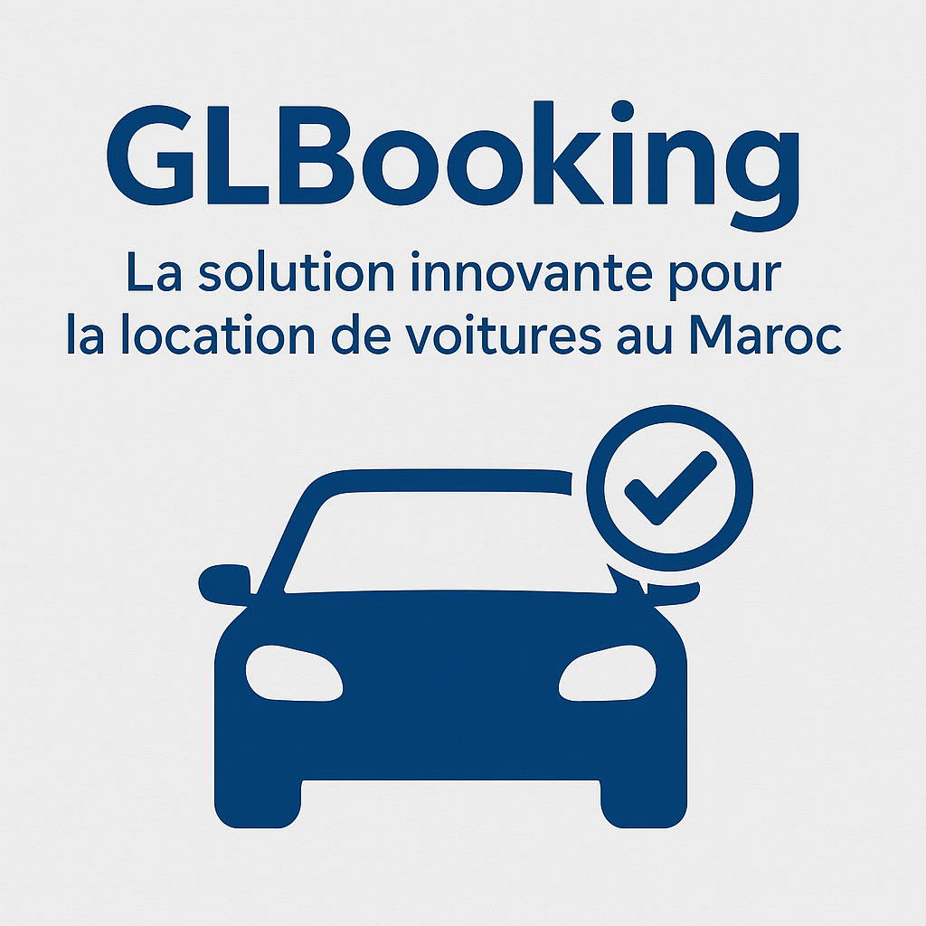 GLBooking : La solution innovante pour la location de voitures au Maroc